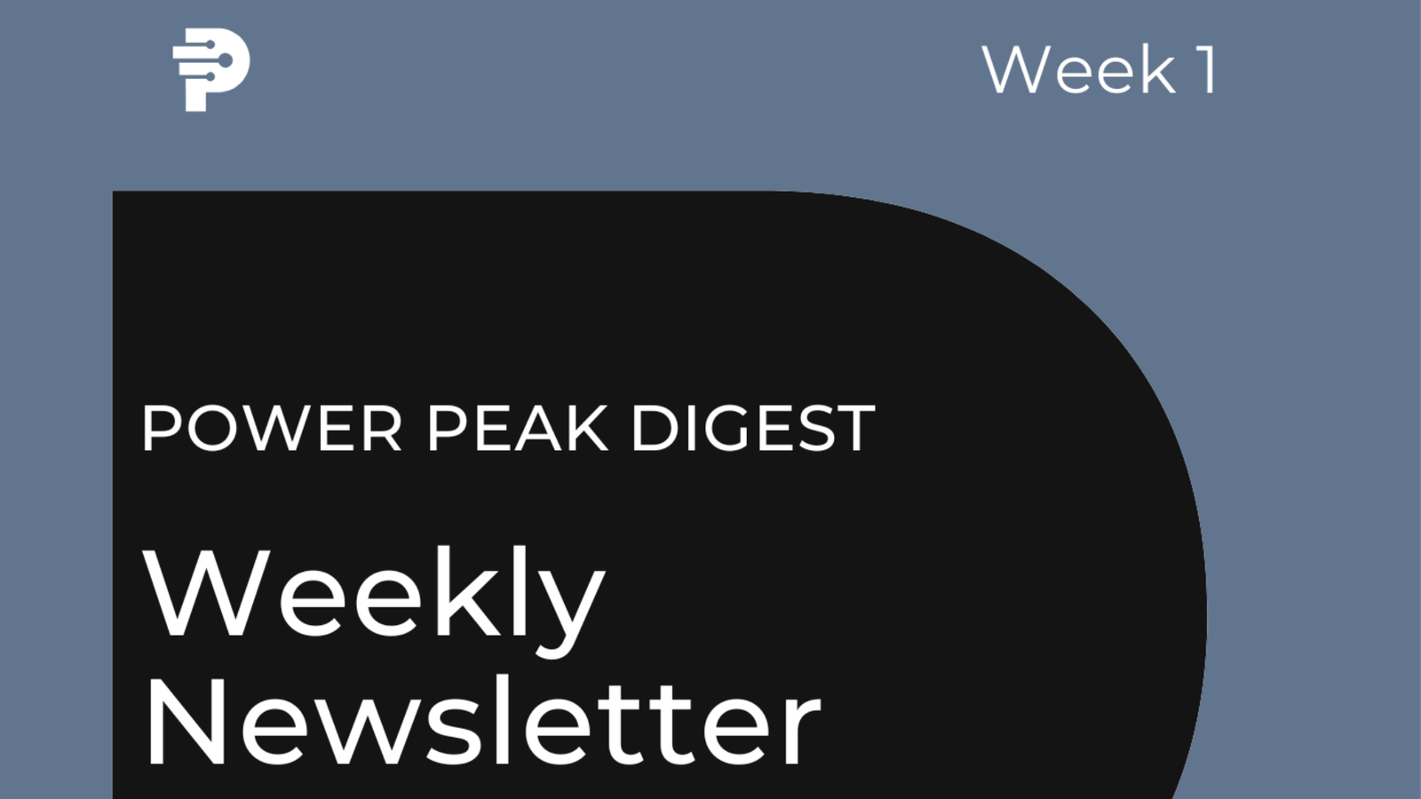 Power Peak Digest Newsletter Week 1