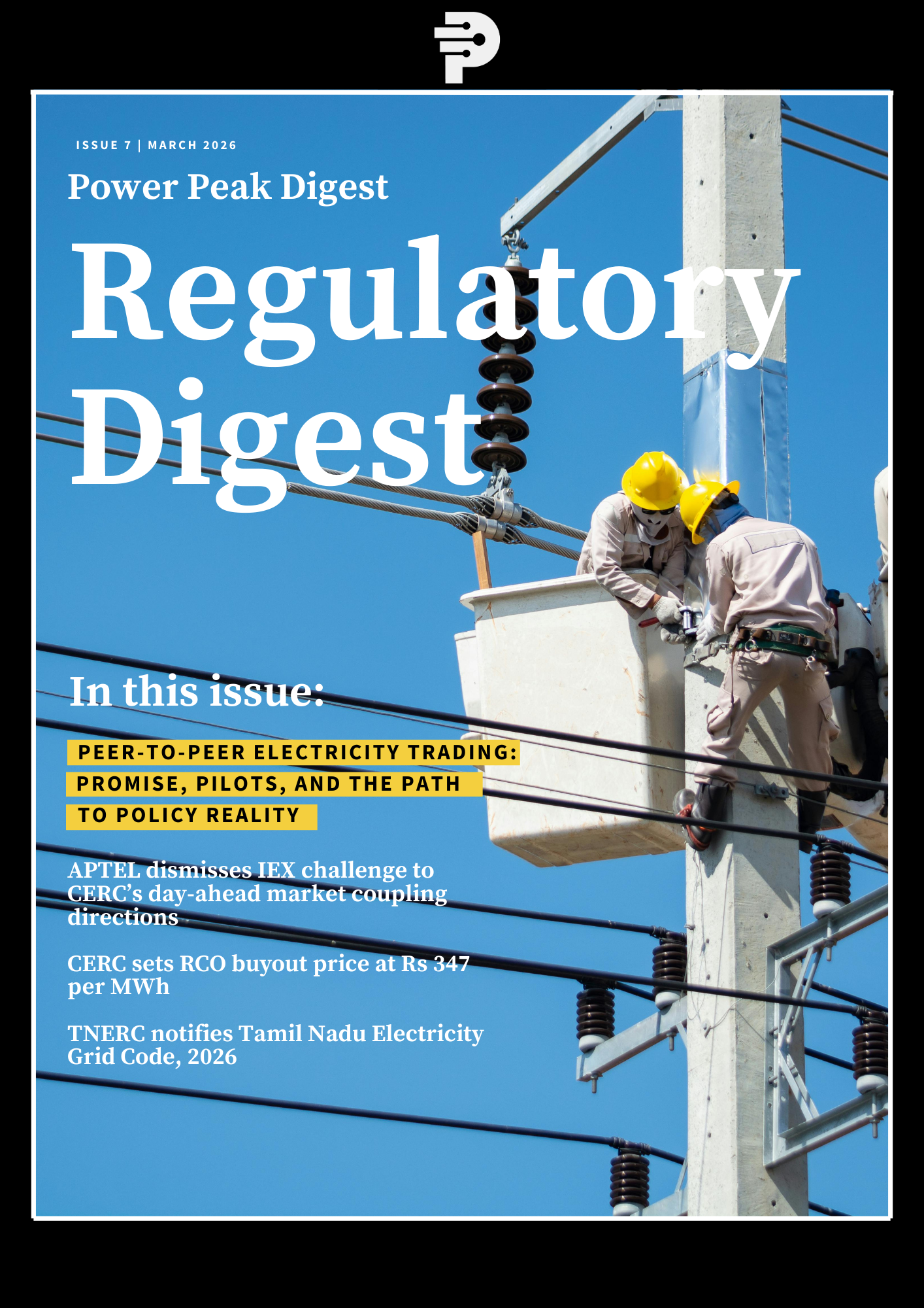 Cover of Power Peak Digest Regulatory Digest March 2026 showing two electrical workers repairing a power line, with highlights on peer-to-peer electricity trading, APTEL rulings, and CERC regulatory updates.